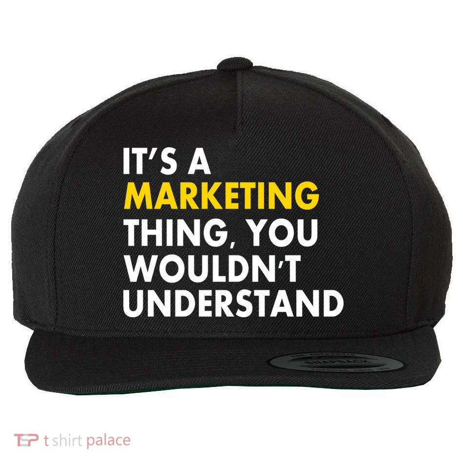 It's A Marketing Thing You Wouldn't Understand Wool Snapback Cap