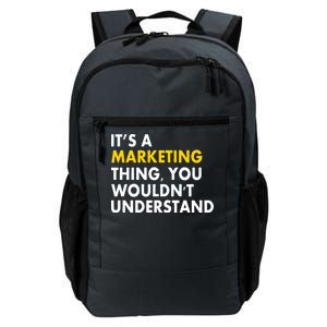 It's A Marketing Thing You Wouldn't Understand Daily Commute Backpack