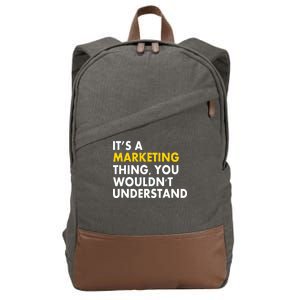 It's A Marketing Thing You Wouldn't Understand Cotton Canvas Backpack