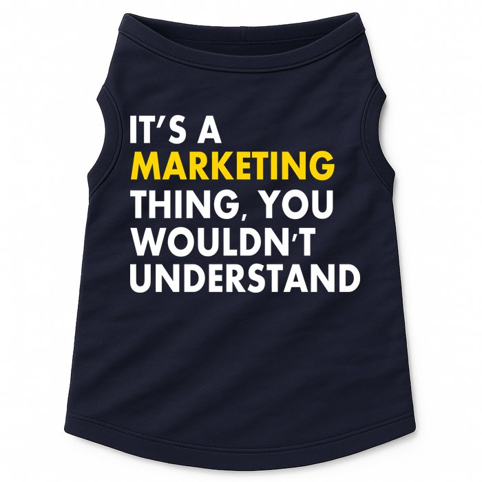 It's A Marketing Thing You Wouldn't Understand Doggie Tank