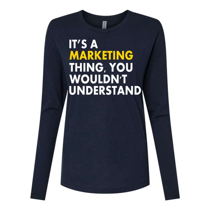 It's A Marketing Thing You Wouldn't Understand Womens Cotton Relaxed Long Sleeve T-Shirt