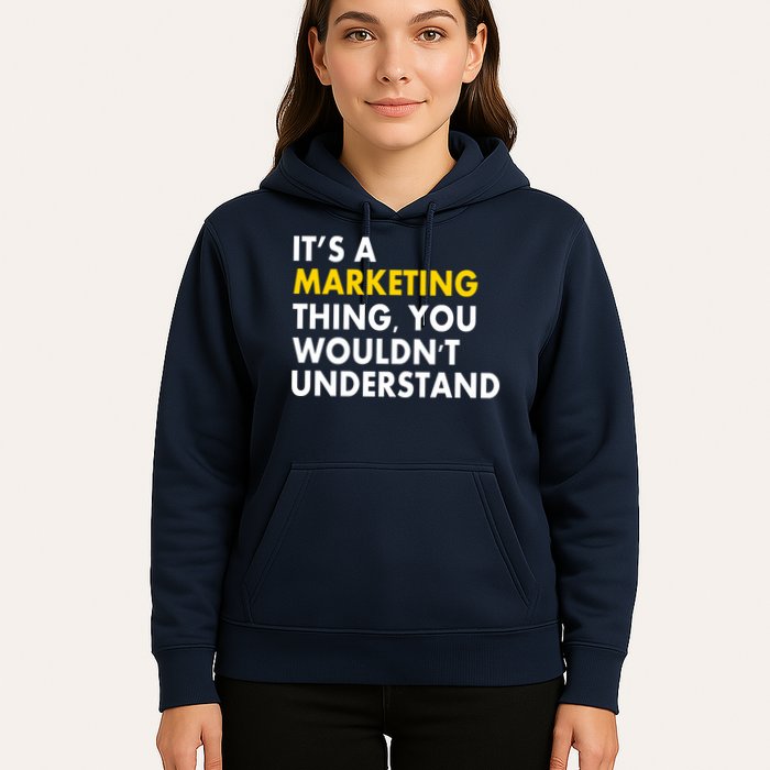 It's A Marketing Thing You Wouldn't Understand Hoodie