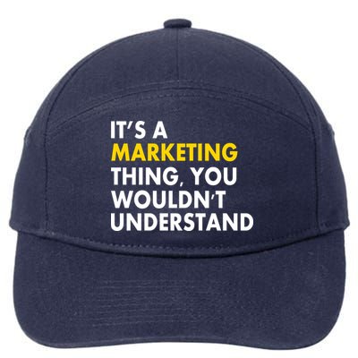 It's A Marketing Thing You Wouldn't Understand 7-Panel Snapback Hat