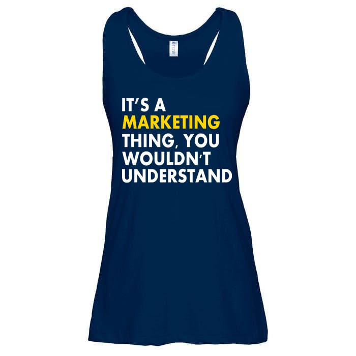 It's A Marketing Thing You Wouldn't Understand Ladies Essential Flowy Tank