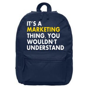 It's A Marketing Thing You Wouldn't Understand 16 in Basic Backpack