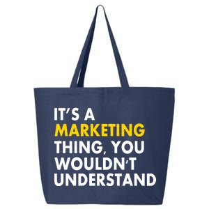 It's A Marketing Thing You Wouldn't Understand 25L Jumbo Tote