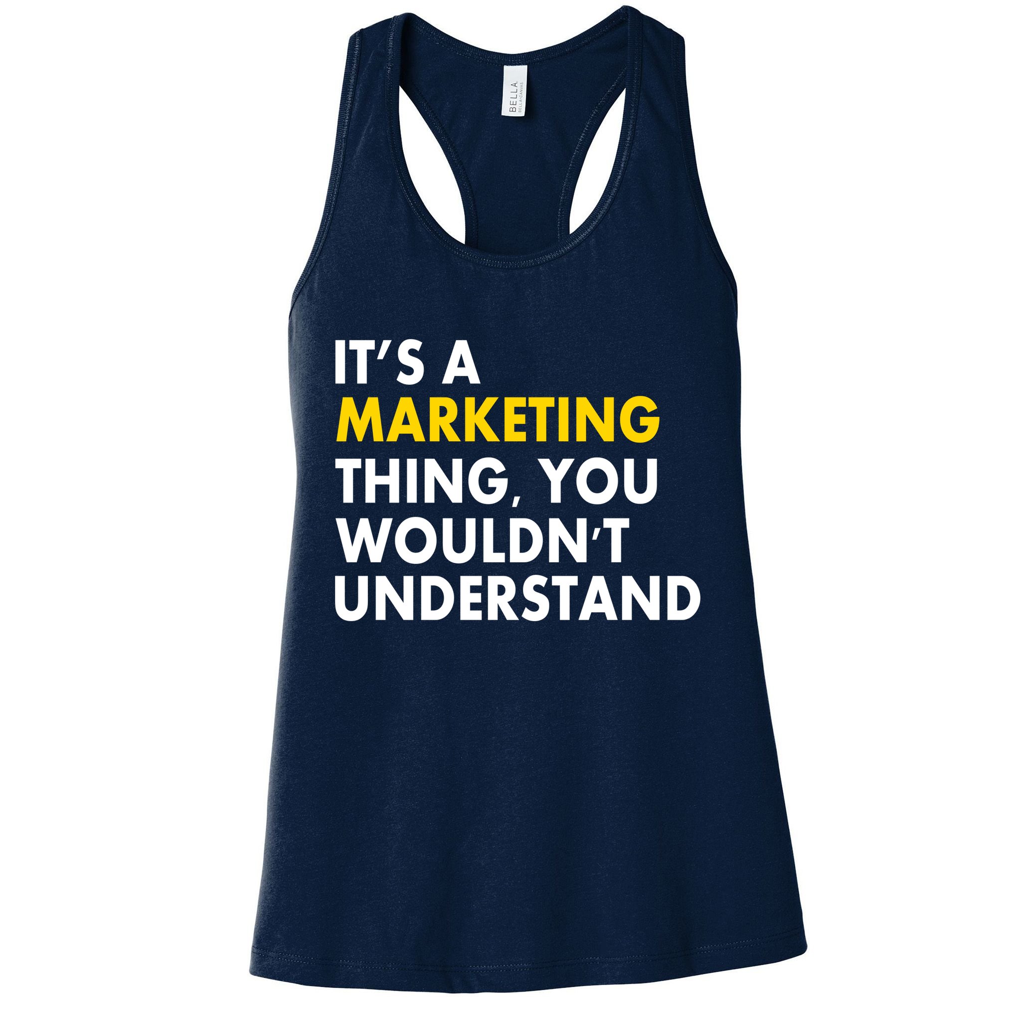 It's A Marketing Thing You Wouldn't Understand Womens Tank Top