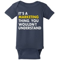 It's A Marketing Thing You Wouldn't Understand Baby Bodysuit