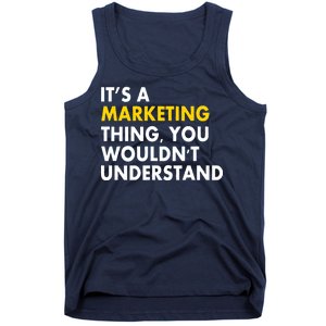 It's A Marketing Thing You Wouldn't Understand Tank Top