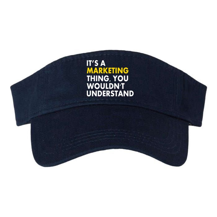 It's A Marketing Thing You Wouldn't Understand Visor