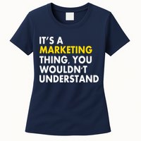 It's A Marketing Thing You Wouldn't Understand Womens T-Shirt