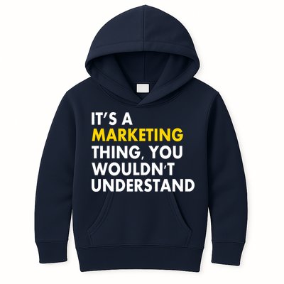 It's A Marketing Thing You Wouldn't Understand Kids Hoodie