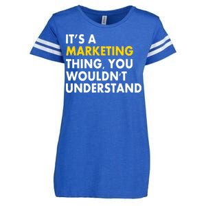 It's A Marketing Thing You Wouldn't Understand Enza Ladies Jersey Football T-Shirt