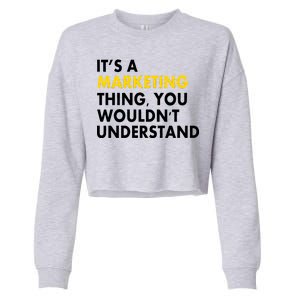 It's A Marketing Thing You Wouldn't Understand Cropped Pullover Crew