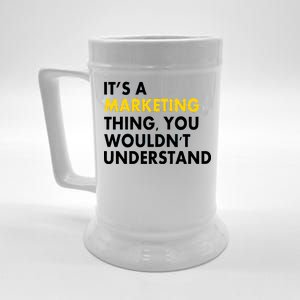 It's A Marketing Thing You Wouldn't Understand Beer Stein