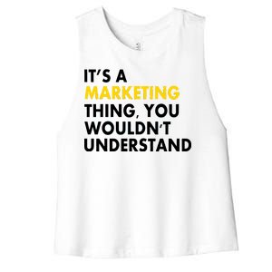 It's A Marketing Thing You Wouldn't Understand Women's Racerback Cropped Tank