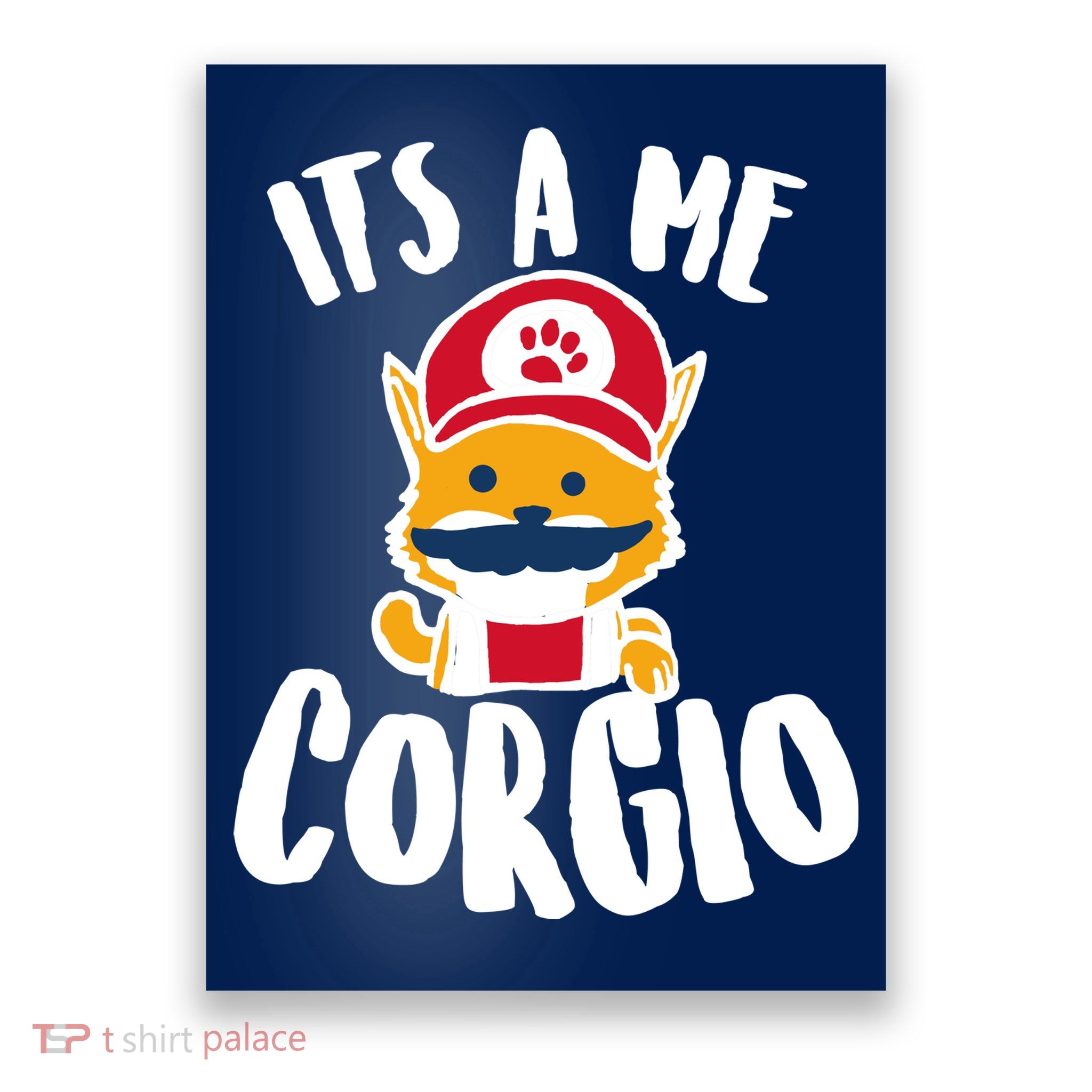 It's A Me Corgio  Poster