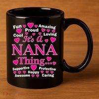 It's A Nana Thing 11oz C Handle Ceramic Mug