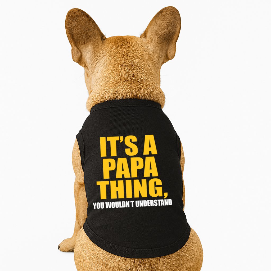 It's A Papa Thing You Wouldn't Understand Doggie Tank