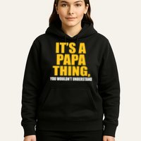 It's A Papa Thing You Wouldn't Understand Hoodie