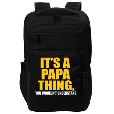 It's A Papa Thing You Wouldn't Understand Impact Tech Backpack