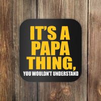 It's A Papa Thing You Wouldn't Understand Coaster