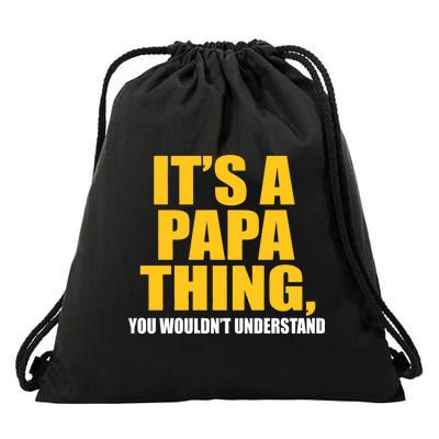 It's A Papa Thing You Wouldn't Understand Drawstring Bag