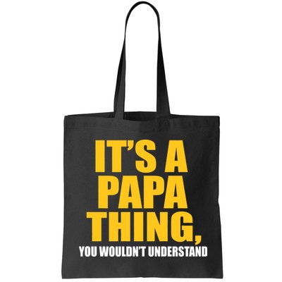 It's A Papa Thing You Wouldn't Understand Bag