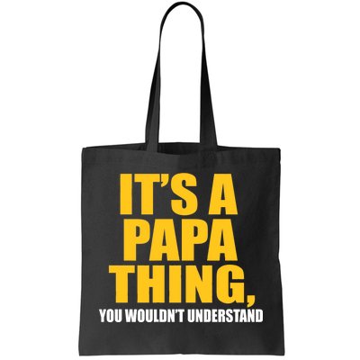 It's A Papa Thing You Wouldn't Understand Tote Bag