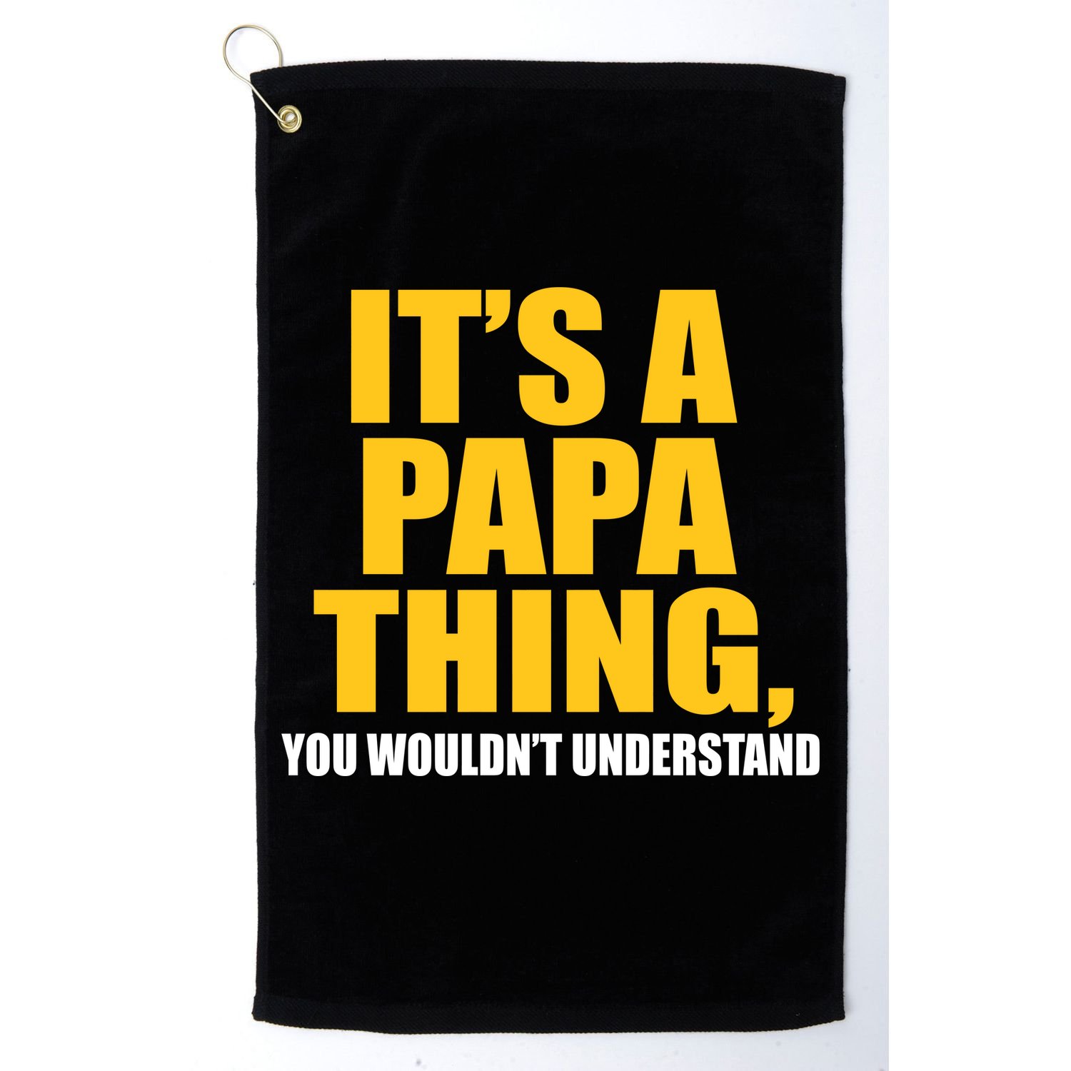 It's A Papa Thing You Wouldn't Understand Golf Towel