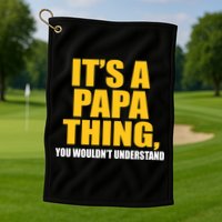 It's A Papa Thing You Wouldn't Understand Golf Towel