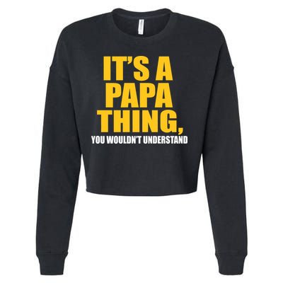 It's A Papa Thing You Wouldn't Understand Cropped Pullover Crew