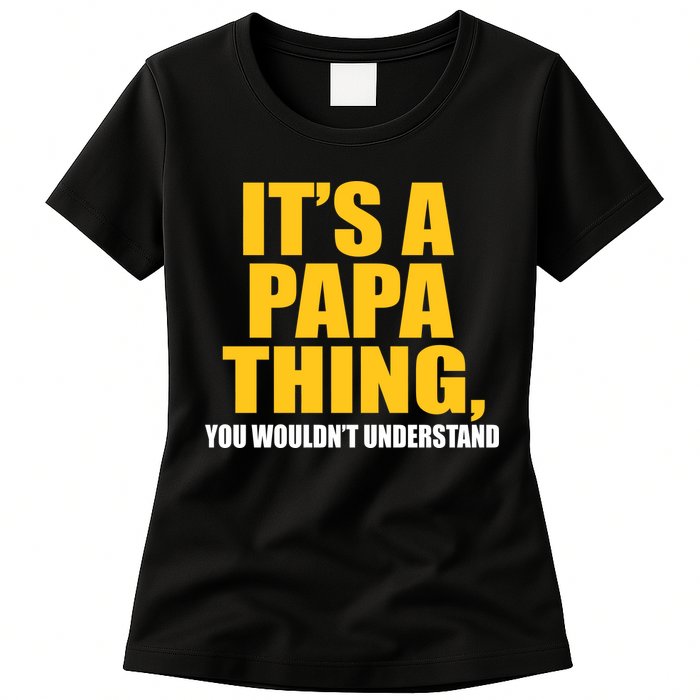 It's A Papa Thing You Wouldn't Understand Womens T-Shirt