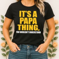 It's A Papa Thing You Wouldn't Understand Womens T-Shirt