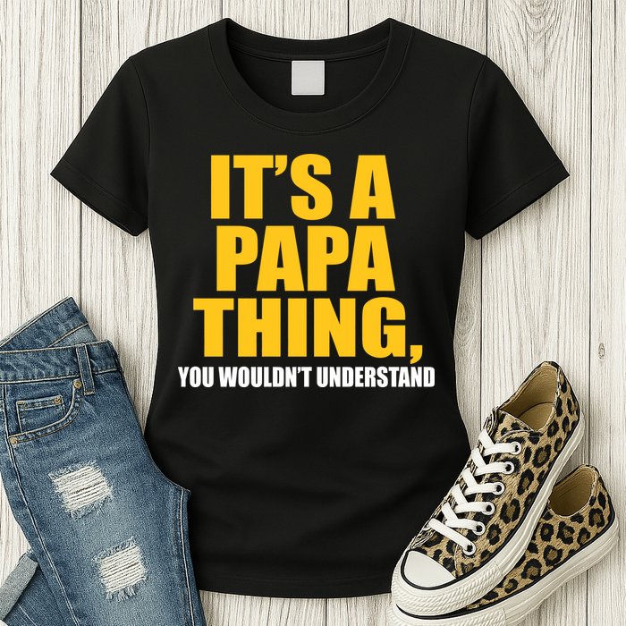 It's A Papa Thing You Wouldn't Understand Womens T-Shirt