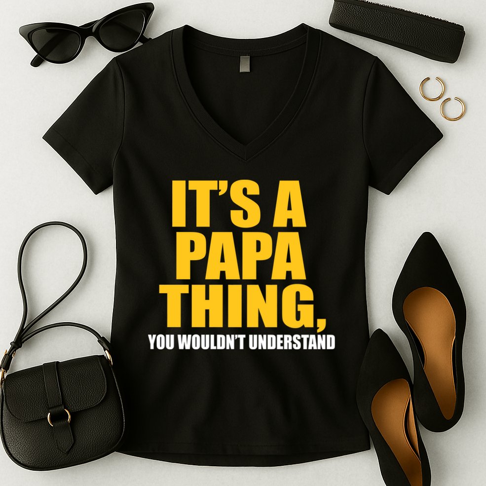 It's A Papa Thing You Wouldn't Understand Women's V-Neck T-Shirt