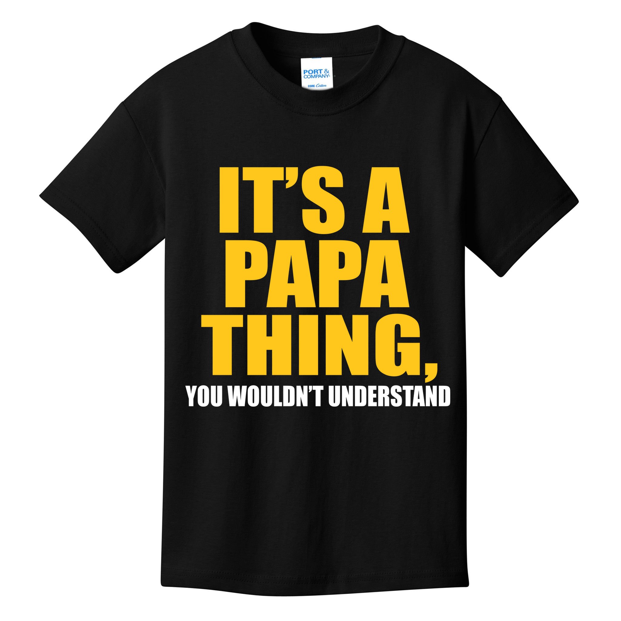 It's A Papa Thing You Wouldn't Understand Kids T-Shirt