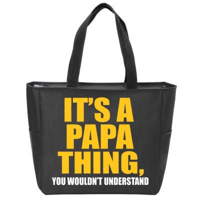 It's A Papa Thing You Wouldn't Understand Zip Tote Bag