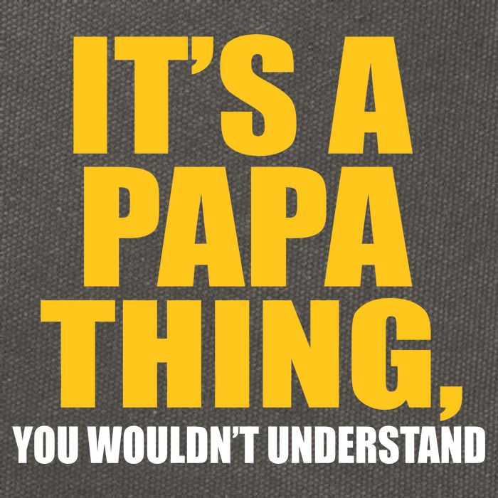 It's A Papa Thing You Wouldn't Understand Cotton Canvas Backpack