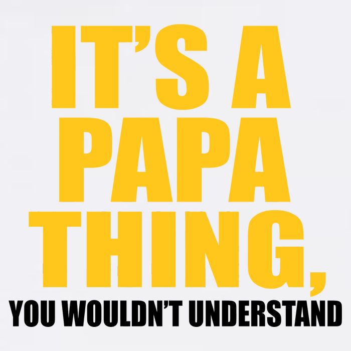 It's A Papa Thing You Wouldn't Understand Garment-Dyed Sweatshirt