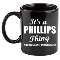 It's A Phillips Thing You Wouldn't Understand 11oz C Handle Ceramic Mug