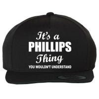 It's A Phillips Thing You Wouldn't Understand Wool Snapback Cap