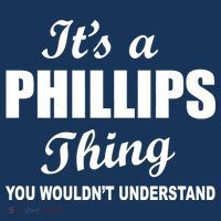 It's A Phillips Thing You Wouldn't Understand Performance Shirt