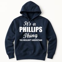 It's A Phillips Thing You Wouldn't Understand Hoodie