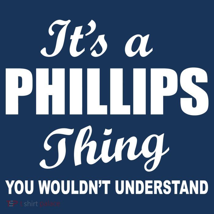 It's A Phillips Thing You Wouldn't Understand Sweatshirt