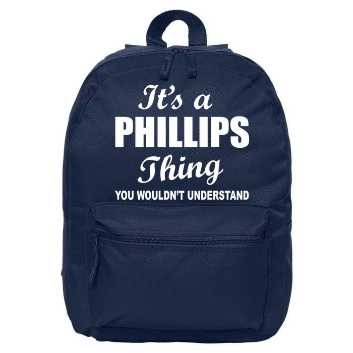 It's A Phillips Thing You Wouldn't Understand 16 in Basic Backpack