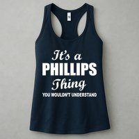 It's A Phillips Thing You Wouldn't Understand Womens Tank Top