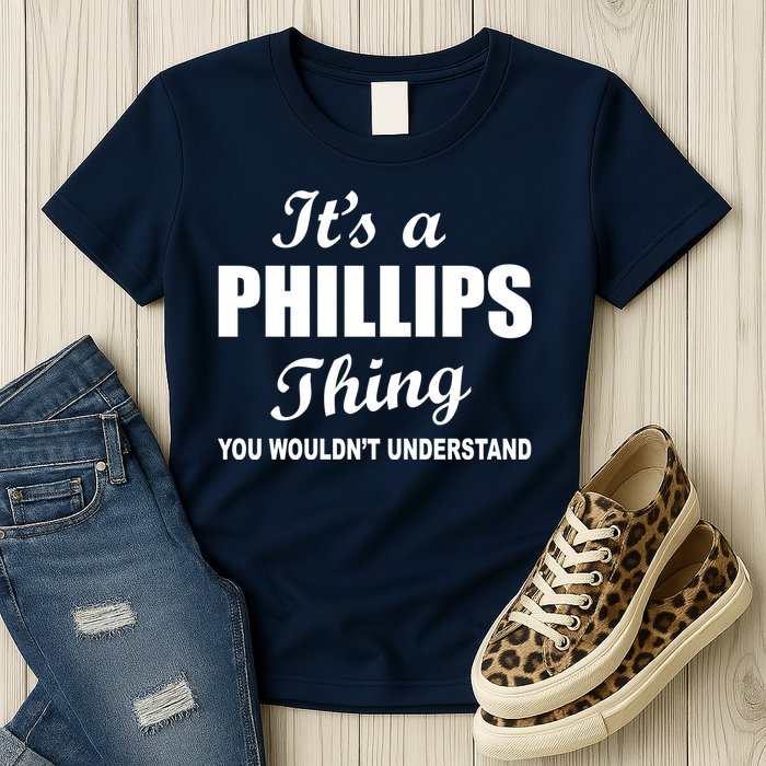 It's A Phillips Thing You Wouldn't Understand Womens T-Shirt
