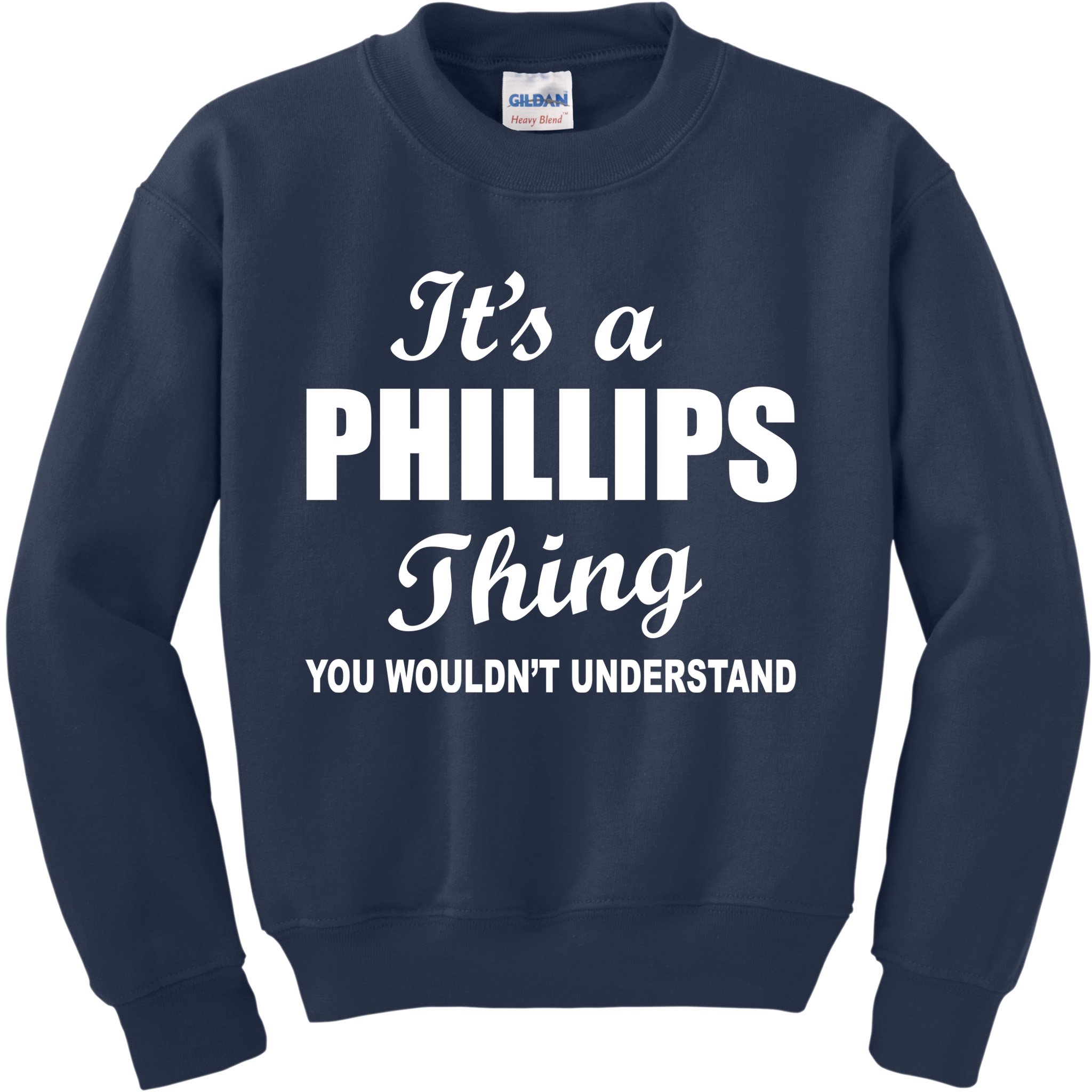 It's A Phillips Thing You Wouldn't Understand Kids Sweatshirt