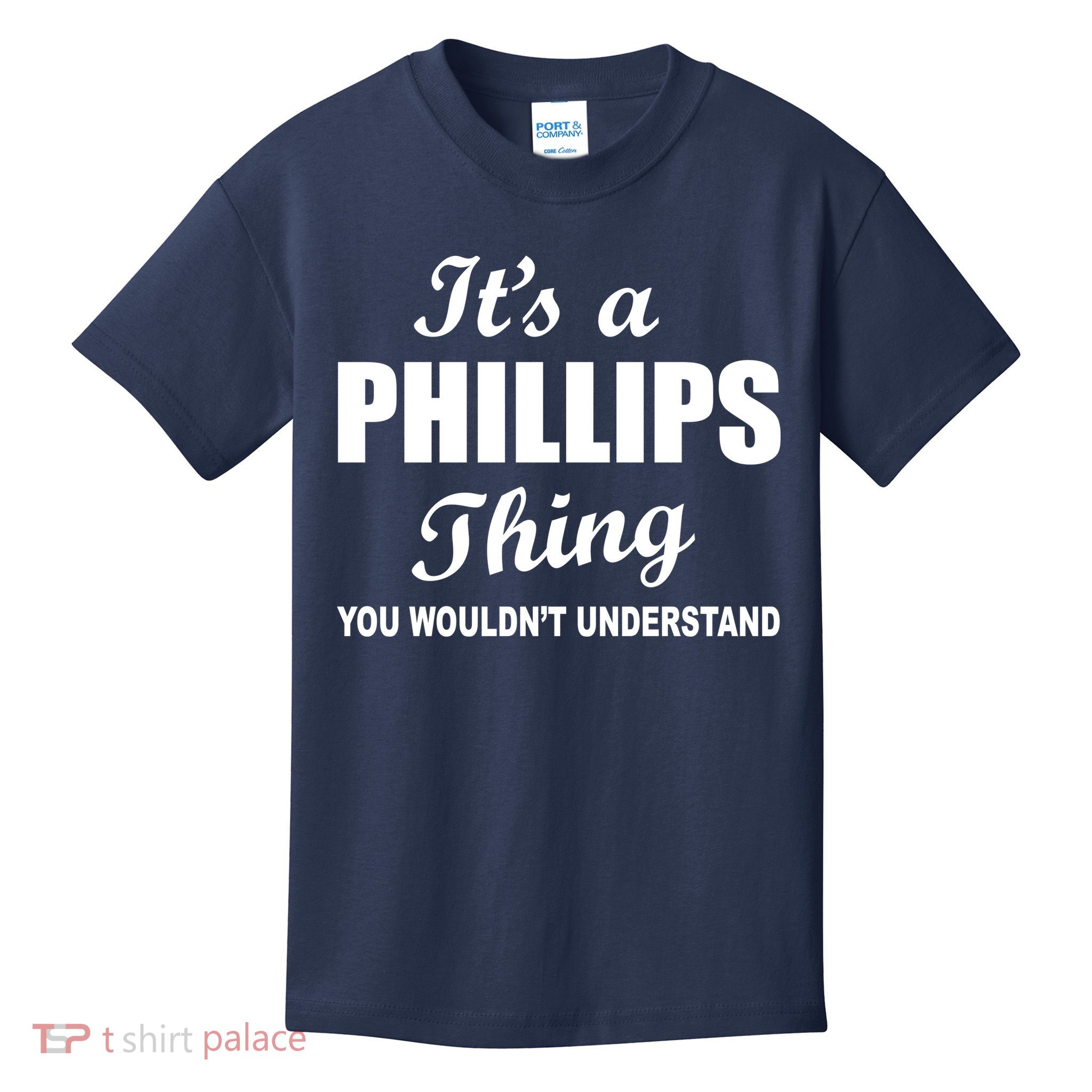 It's A Phillips Thing You Wouldn't Understand Kids T-Shirt